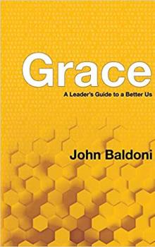 Grace - a leader's guide to a better us